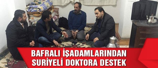 Bafralı işadamlarından Suriyeli Doktora destek