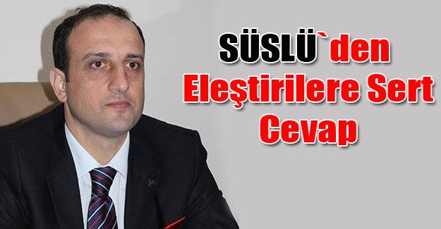 Süslü ; ‘Söyleyene bakarım adam mı diye’