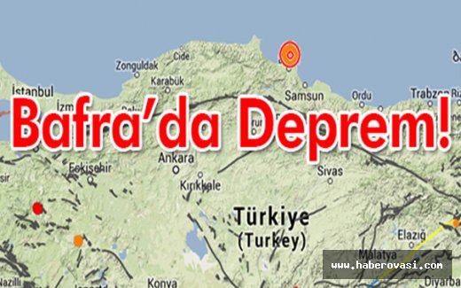 Bafra'da deprem...!