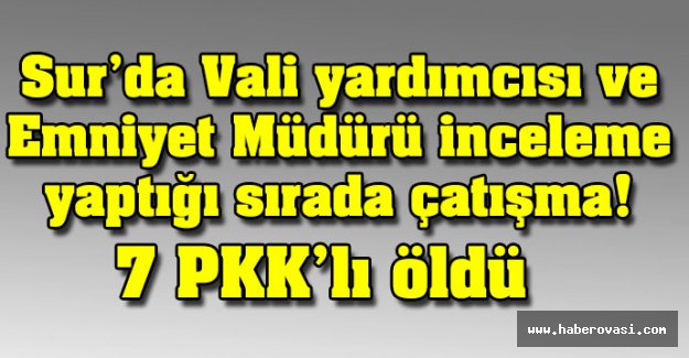 İnceleme sırasında 7 Pkklı öldürüldü