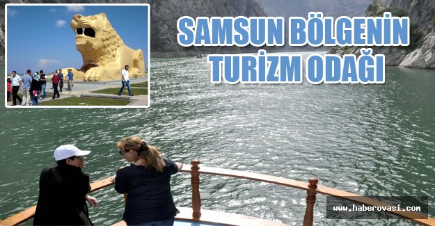 Vali Şahin Samsun bölgenin turizm odağı