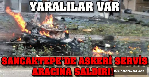 Sancaktepe'de askeri servis aracına saldırı..