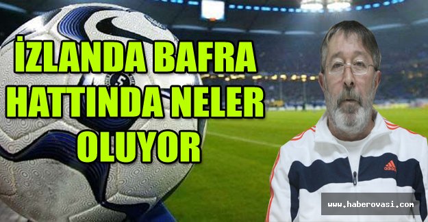 İZLANDA, BAFRA HATTINDA NELER OLUYOR.