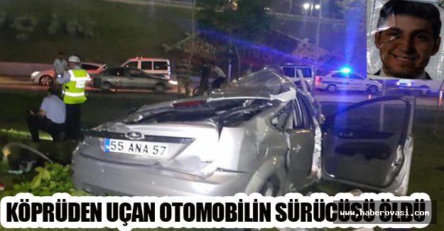 Köprüden uçan otomobilin sürücüsü öldü