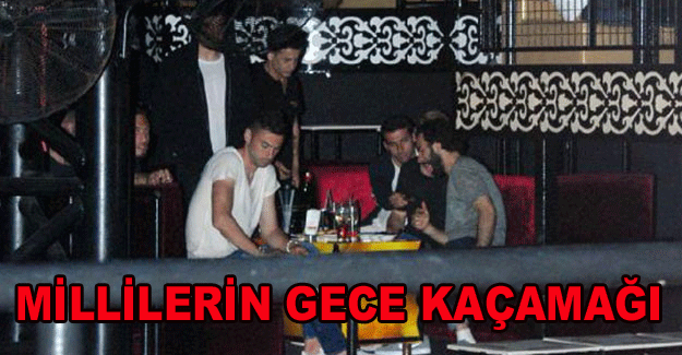 MİLLİLERİN GECE KAÇAMAĞI