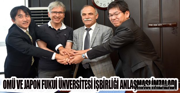 OMÜ ve Japon Fukui Ünversitesi İşbirliği anlaşması İmzaladı