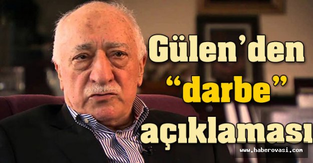 Gülen'den "darbe" açıklaması
