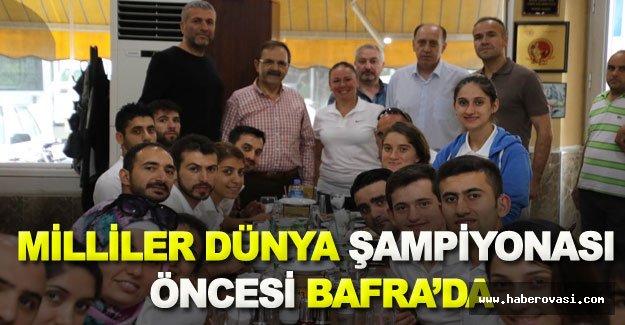 MİLLİLER DÜNYA ŞAMPİYONASI ÖNCESİ BAFRA’DA