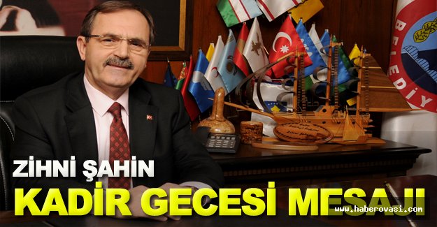 Zihni Şahin Kadir Gecesinde mesaj yayınladı