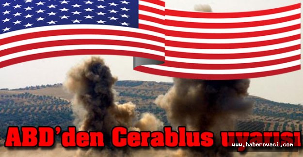 ABD'den Cerablus uyarısı!