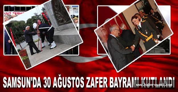 Samsun'da 30 Ağustos Zafer Bayramı kutlandı