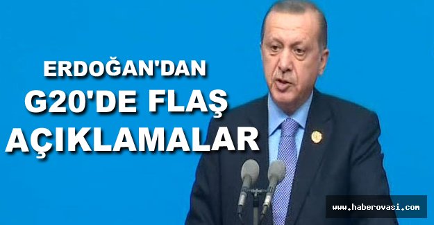 Erdoğan'dan G20'de FLAŞ açıklamalar