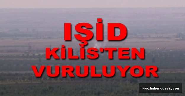 IŞİD, Kilis'ten vuruluyor