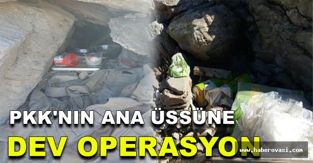 PKK'nın ana üssüne dev operasyon