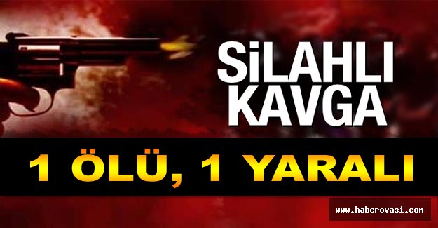 Samsun'da silahlı kavga : 1 ölü, 1 yaralı