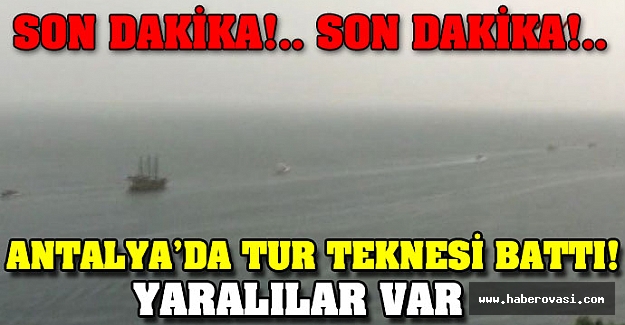 Tur teknesi battı! Yaralılar var