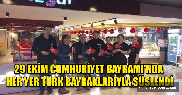 29 Ekim Cumhuriyet Bayramı'nda her yer Türk bayraklarıyla süslendi
