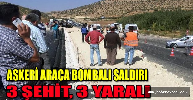 Askeri araca bombalı saldırı: 3 şehit, 3 yaralı