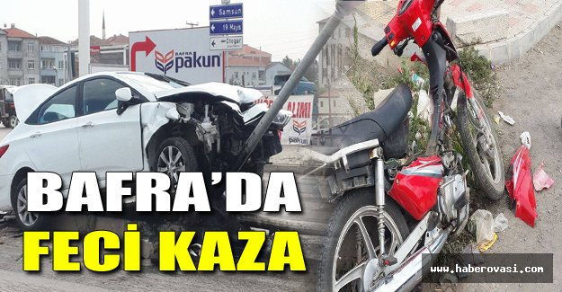 BAFRA’DA FECİ KAZA