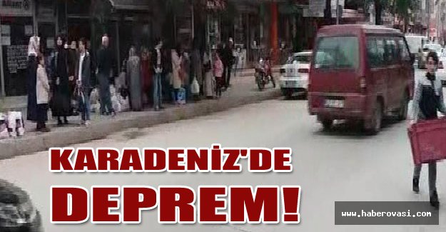 Karadeniz'de deprem!