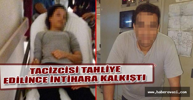 Tacizcisi tahliye edilince intihara kalkıştı