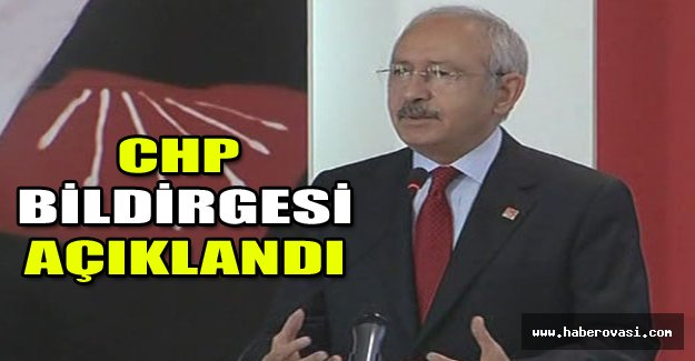 CHP BİLDİRGESİ AÇIKLANDI