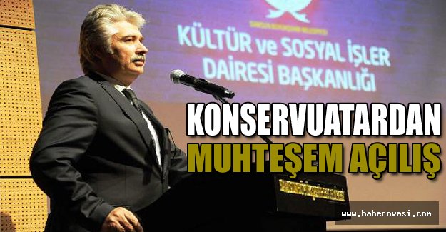 Konservuatardan muhteşem açılış