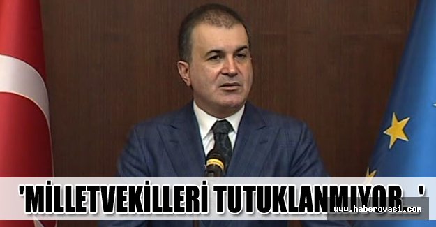 'Milletvekilleri tutuklanmıyor...'