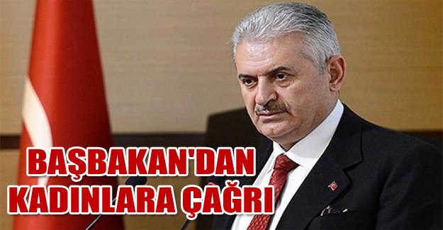 Başbakan'dan kadınlara çağrı