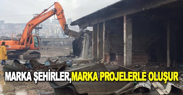 Marka şehirler, marka projelerle oluşur