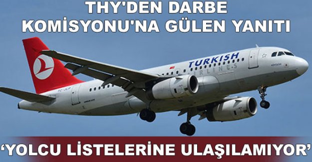 THY'den Darbe Komisyonu'na Gülen yanıtı