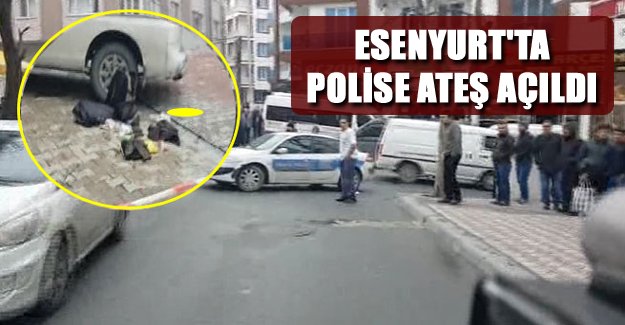 Esenyurt'ta polise ateş açıldı