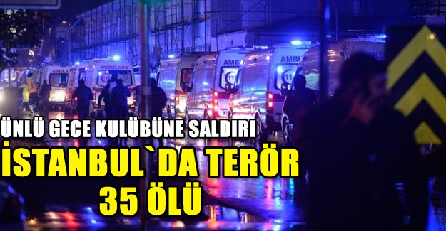 İstanbul`da Terör 35 ölü