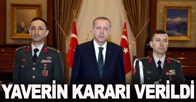 FETÖ kapsamında eski yaverin kararı verildi