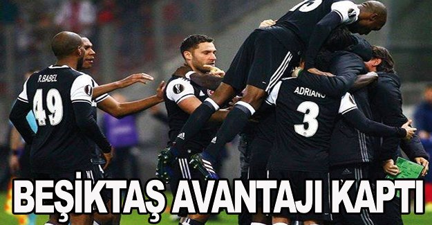 Beşiktaş Yunanlardan avantajı kaptı