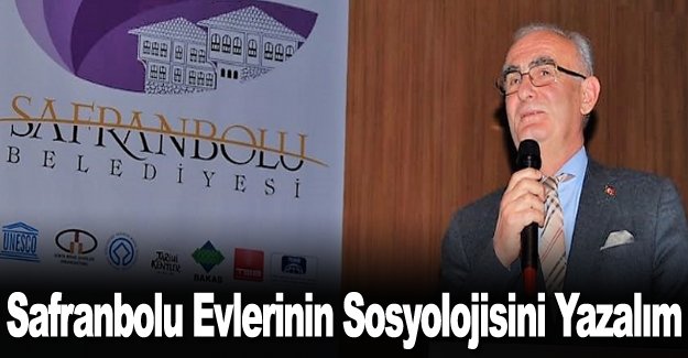 Safranbolu Evlerinin Sosyolojisini Yazalım