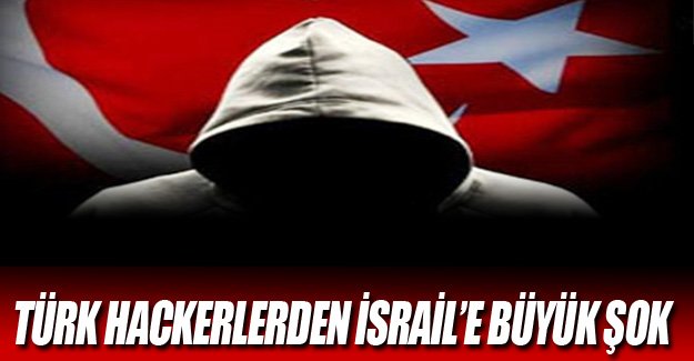 Türk Hackerlerden İsrail’e Büyük Şok