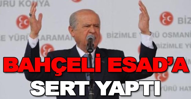 Bahçeli,Esad hak ettiğini buldu