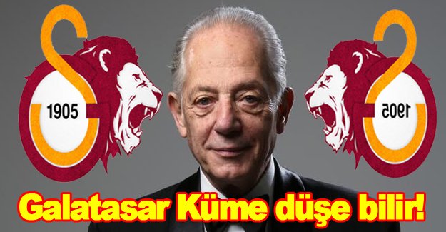 Galatasaray küme düşebilir