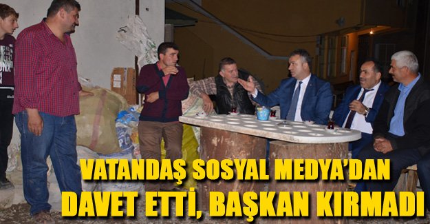 Vatandaş Sosyal Medya’dan Davet Etti, Başkan Kırmadı