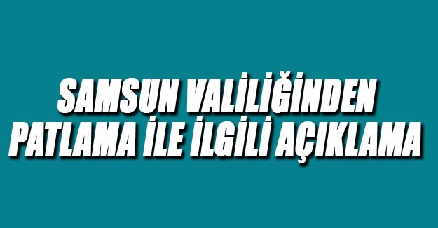 Samsun Valiliğinden açıklama