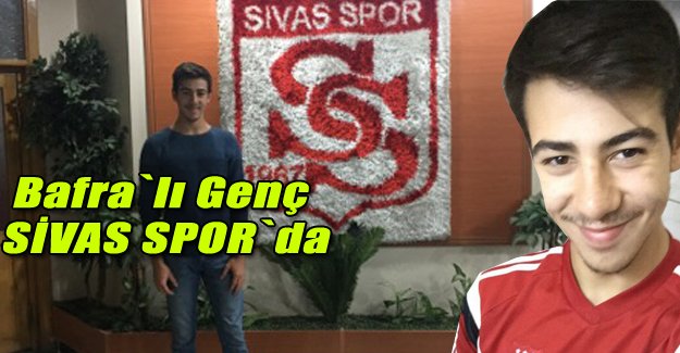 1930 Bafra Spor`dan Sivasspor`a Transfer