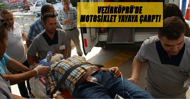 Vezirköprü'de motosiklet yayaya çarptı