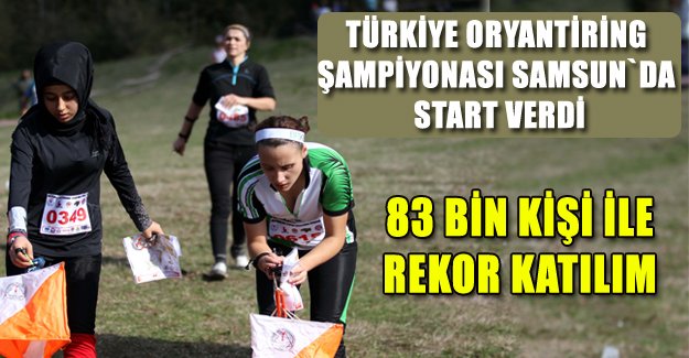 Türkiye Oryantiring Şampiyonası Samsunda start Verdi