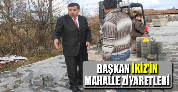 Başkan İkiz'in mahalle ziyaretleri