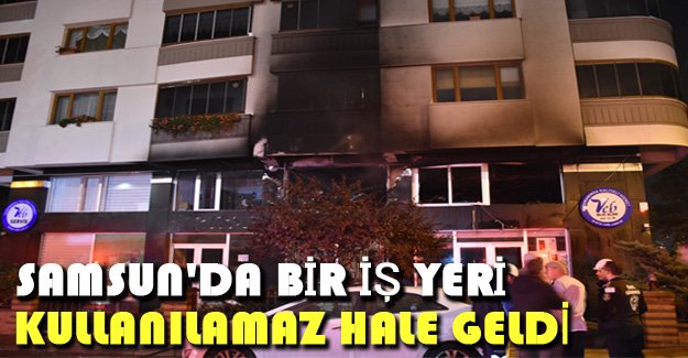 Samsun'da iş yeri yandı.