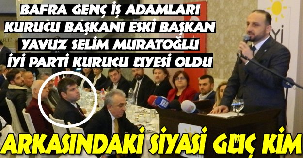 İş Adamı Muratoğlu Safını İYİ Parti`den yana Belirledi