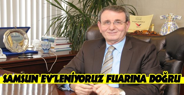 Samsun EV’leniyoruz Fuarı'na doğru