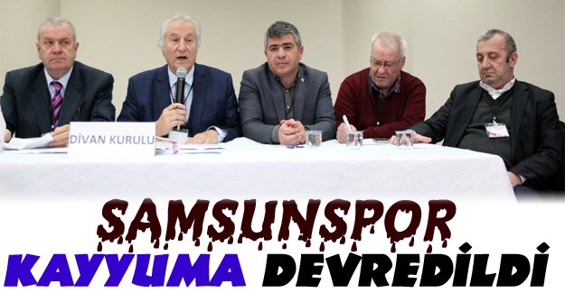 Samsunspor kayyuma devredildi