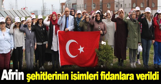 Afrin şehitlerinin isimleri fidanlara verildi